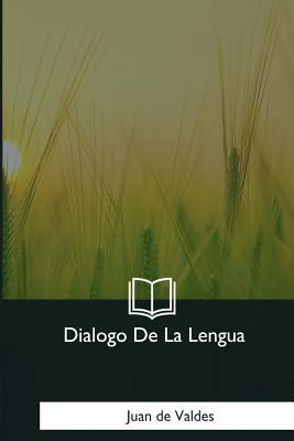 Dialogo De La Lengua [Spanish] 1981194282 Book Cover