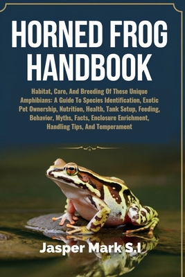 Horned Frog Handbook: Habitat, Care, And Breedi... B0DHT79L57 Book Cover