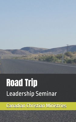 Road Trip: Leadership Seminar B0D7W9RLX7 Book Cover