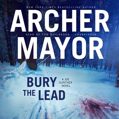 Bury the Lead Lib/E: A Joe Gunther Novel 109409286X Book Cover