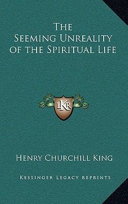 The Seeming Unreality of the Spiritual Life 1163330434 Book Cover