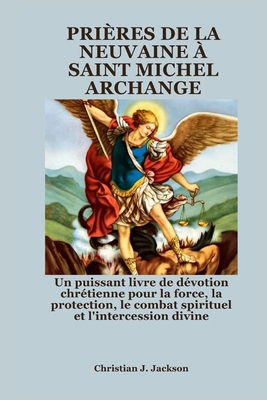 Prières de la Neuvaine À Saint Michel Archange:... [French] B0FSLL6K8L Book Cover
