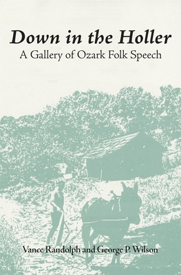 Down in the Hollar: A Gallery of Ozark Folk Speech 0806115351 Book Cover