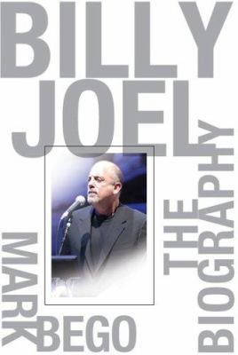 Billy Joel: The Biography 1560259892 Book Cover