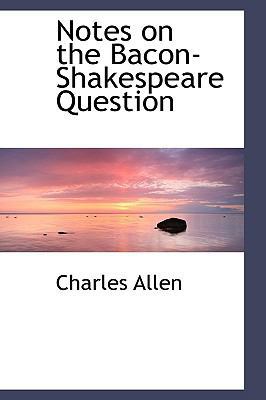 Notes on the Bacon-Shakespeare Question 1103017241 Book Cover