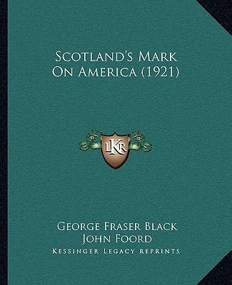 Scotland's Mark On America (1921) 116576346X Book Cover