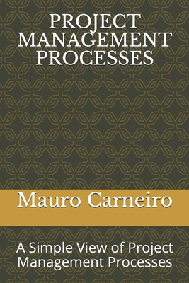 PROJECT MANAGEMENT PROCESSES: A Simple View of ...            Book Cover