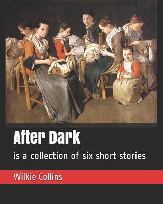 After Dark: is a collection of six short stories 1094650358 Book Cover