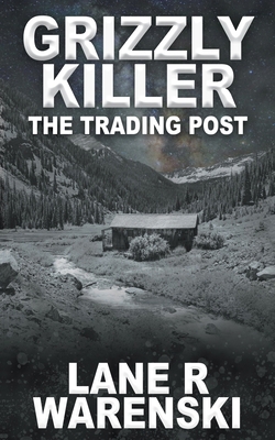 Grizzly Killer: The Trading Post 1647348668 Book Cover