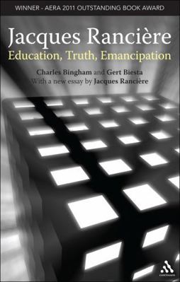 Jacques Ranciere: Education, Truth, Emancipation 1441190953 Book Cover