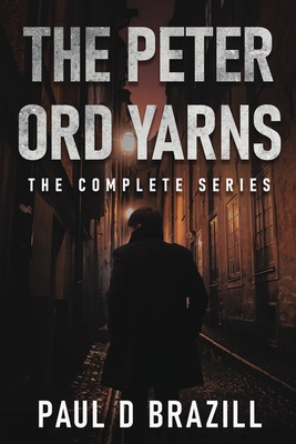 The Peter Ord Yarns: The Complete Series 482418312X Book Cover