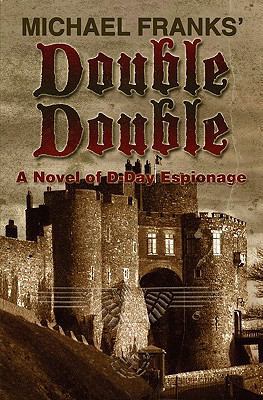 Double-Double: A novel of D-day espionage 1439223459 Book Cover