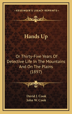 Hands Up: Or Thirty-Five Years Of Detective Lif... 1167134869 Book Cover