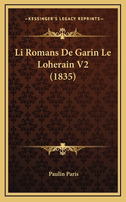 Li Romans De Garin Le Loherain V2 (1835) [French] 1168222524 Book Cover