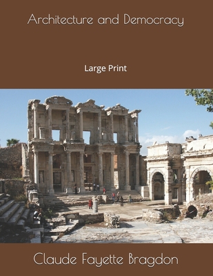 Architecture and Democracy: Large Print 1695422783 Book Cover