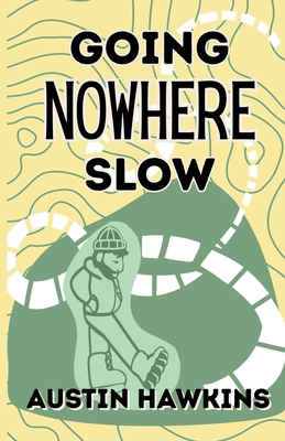 Going Nowhere Slow 1300310138 Book Cover