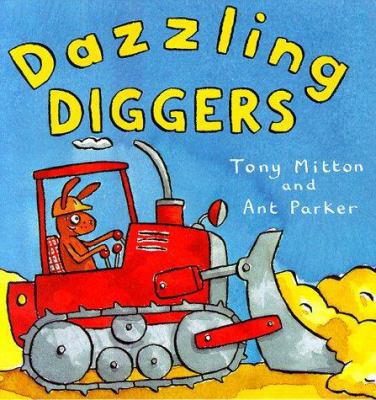 Dazzling Diggers (Amazing Machines) 0753451050 Book Cover