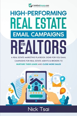 High-Performing Real Estate Email Campaigns For... B0BLB35PLY Book Cover