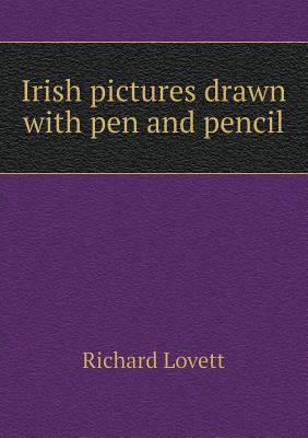 Irish pictures drawn with pen and pencil 5518567979 Book Cover