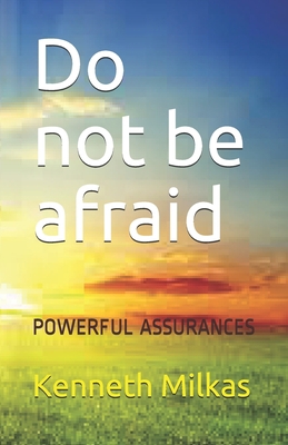 Do not be afraid: Powerful Assurances B08M7NK8DN Book Cover