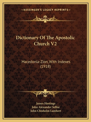 Dictionary Of The Apostolic Church V2: Macedoni... 116816463X Book Cover