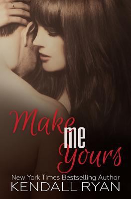 Make Me Yours: Unravel Me #2 1479318868 Book Cover