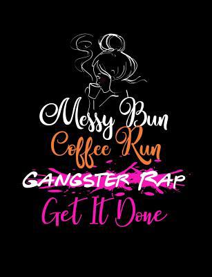 Messy Bun Coffee Run: Funny Quotes and Pun Them... 1073470334 Book Cover