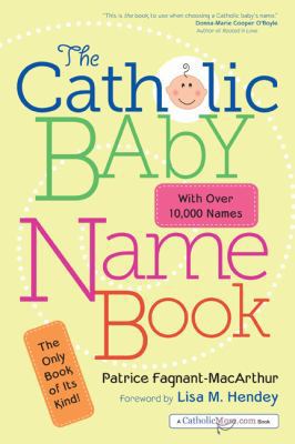 The Catholic Baby Name Book 1594713030 Book Cover