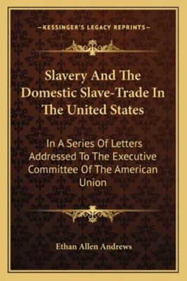 Slavery And The Domestic Slave-Trade In The Uni... 1163265330 Book Cover