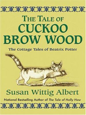 The Tale of Cuckoo Brow Wood: The Cottage Tales... [Large Print] 1587248344 Book Cover