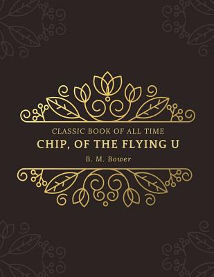 Chip, Of The Flying U: FreedomRead Classic Book 1977639232 Book Cover