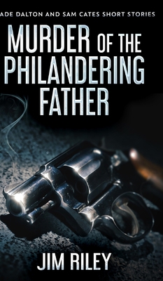 Murder Of The Philandering Father (Wade Dalton ... 1034270761 Book Cover