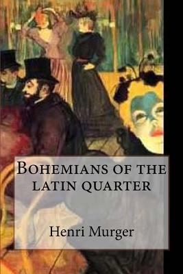 Bohemians of the latin quarter (Special Edition) 1543036414 Book Cover