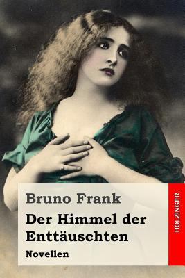 Der Himmel der Enttäuschten: Novellen [German] 1977694098 Book Cover