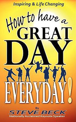 How to Have a Great Day Everyday 0975481797 Book Cover