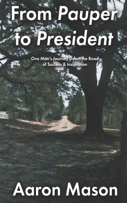 From Pauper to President: One Man's Journey Dow... B08MSHBYYM Book Cover