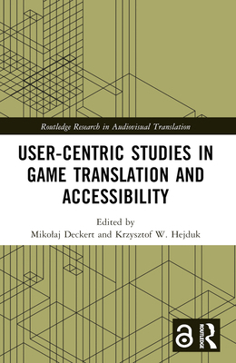 User-Centric Studies in Game Translation and Ac... 1032628707 Book Cover