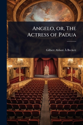 Angelo, or, The Actress of Padua 1024030385 Book Cover