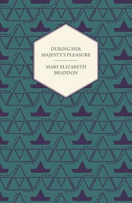 During Her Majesty's Pleasure 1447473272 Book Cover