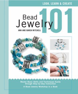 Bead Jewelry 101: Master Basic Skills and Techn... 1589234510 Book Cover