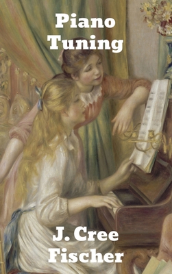 Piano Tuning: A Simple and Accurate Method for ... 1774414562 Book Cover
