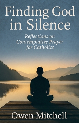 Finding God in Silence: Reflections on Contempl... B0FTW985QY Book Cover