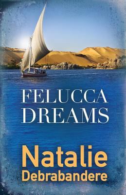 Felucca Dreams 1535484470 Book Cover