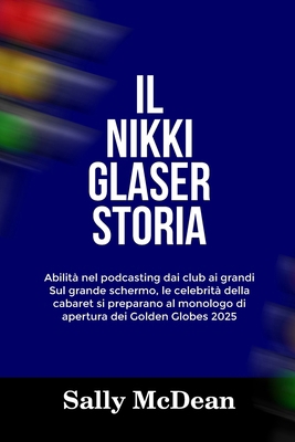 Il Nikki Glaser Storia: Abilità nel podcasting ... [Italian] B0DSG4MDH2 Book Cover