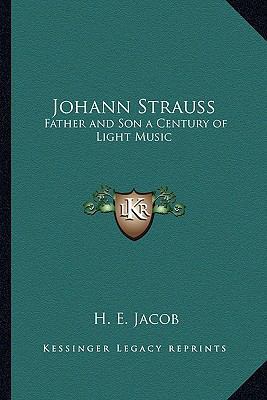 Johann Strauss: Father and Son a Century of Lig... 1162805978 Book Cover