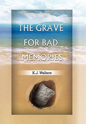 The Grave for Bad Memories 1453570225 Book Cover