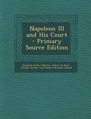 Napoleon III and His Court - Primary Source Edi... 1294154222 Book Cover