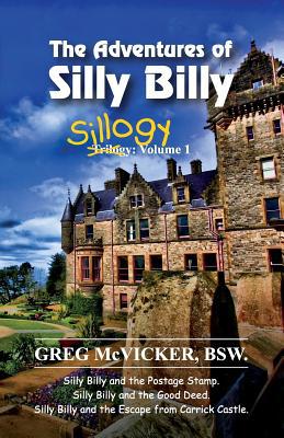 The Adventures of Silly Billy: Sillogy: Volume 1 198905319X Book Cover