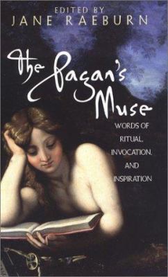 The Pagan's Muse: Words of Ritual, Invocation, ... 0806524405 Book Cover