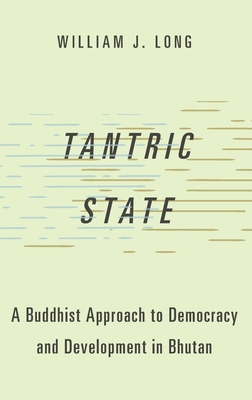 Tantric State: A Buddhist Approach to Democracy... 019084339X Book Cover